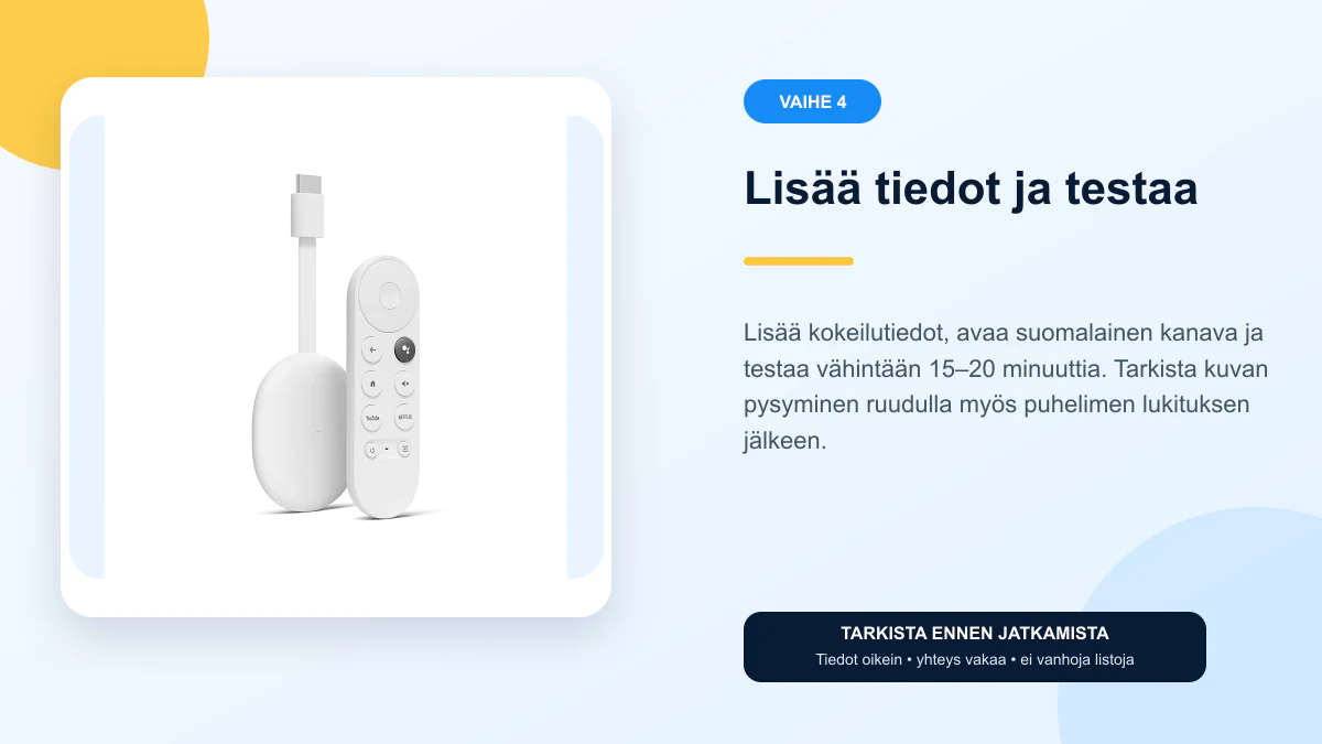 IPTV Chromecast ohjeet vaihe 4 – Lisää tiedot ja testaa