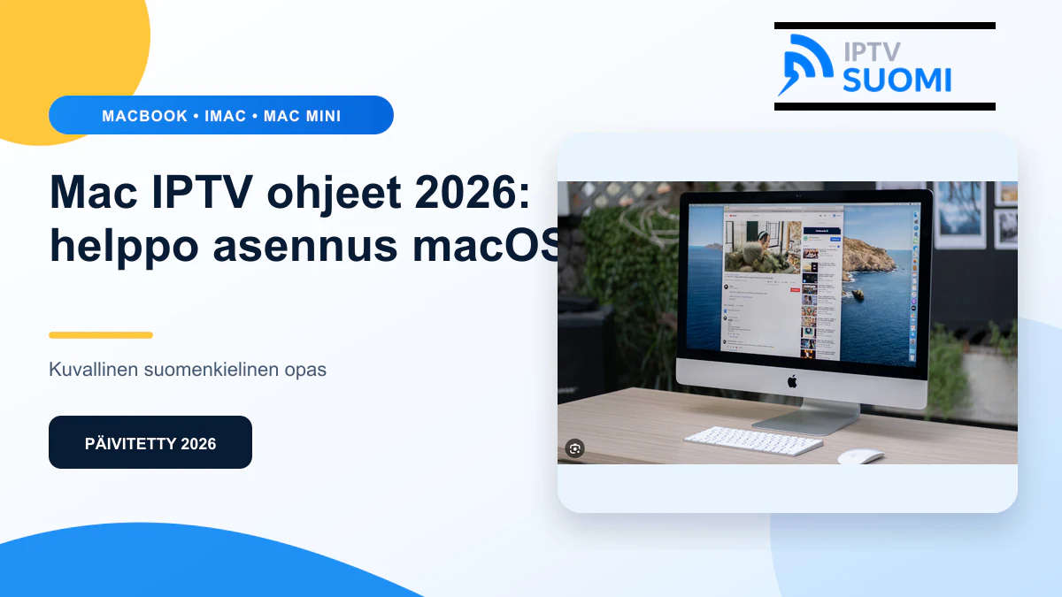Mac IPTV ohjeet 2026 – suomenkielinen opas