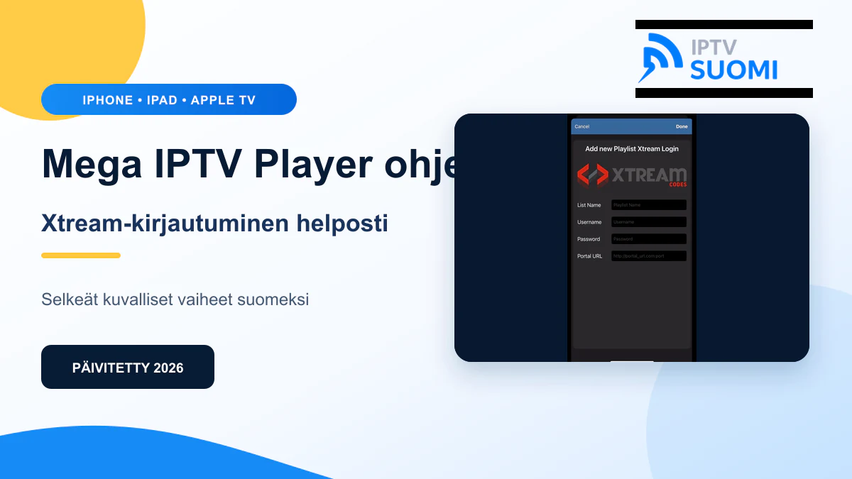 Mega IPTV Player ohjeet 2026 – kuvallinen asennusopas