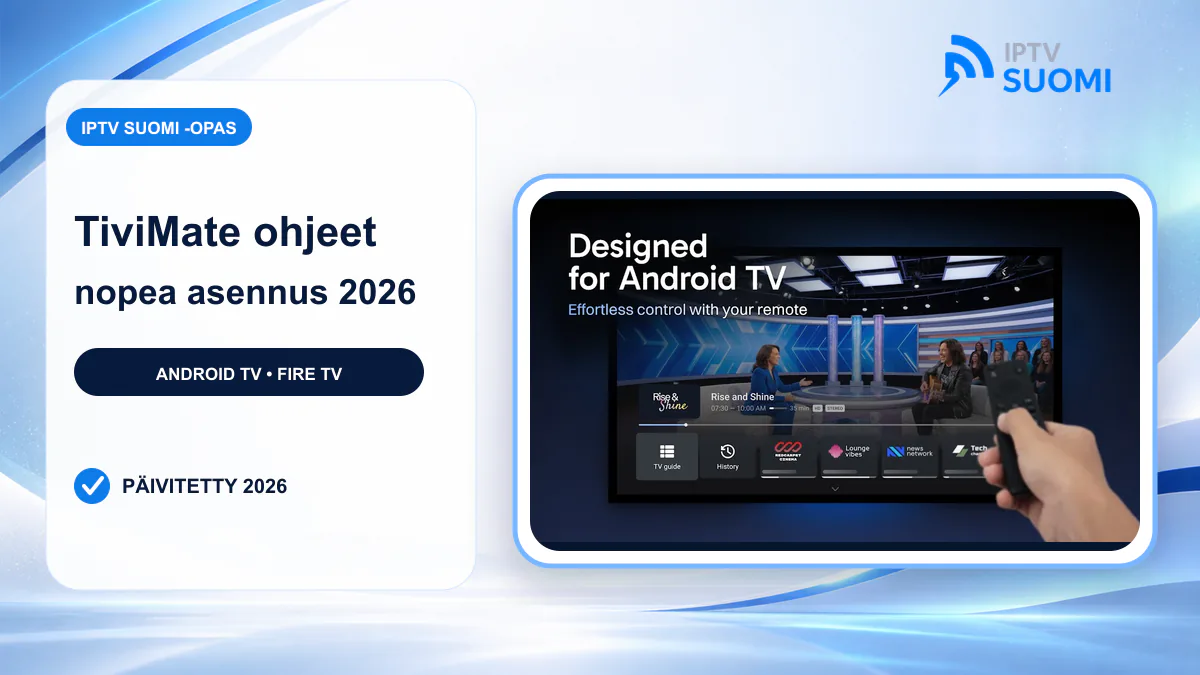 TiviMate ohjeet 2026 – IPTV SUOMI asennusopas